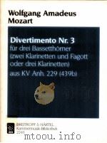 five divertimenti for three basset horns two clarinets and bassoon or three clarinets KV Anh.229 439（1991 PDF版）