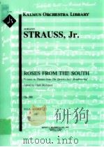 Roses from the South Waltzes on Themes from The Queen's Lace Handkerchief Op. 388     PDF电子版封面    Strauss Johann 
