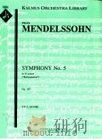 Symphony No.5 in D minor 'Reformation' Op.107 full score A 1709     PDF电子版封面    Felix Mendelssohn 