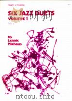 Six Jazz Duets Trumpet & Trombone volume 1 Grade 3 1/2   1992  PDF电子版封面     