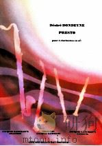 Presto pour 4 clarinettes en si?   1994  PDF电子版封面    Désiré Dondeyne 