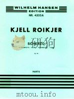 SCHERZO 2 TRUMPETS-HORN-TROMBONE-TUBA Op.58 parts NR.4203A   1971  PDF电子版封面    Kjell Roikjer 