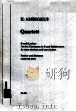 Quartett d minor for three clarinets and Bass clarinet score and parts Nr.86   1993  PDF电子版封面    H.Ambrosius 