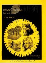 dandelion days set for flute and clarinet 218   1991  PDF电子版封面    Alan Ridout 