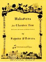 Habanera for clarinet trio Eb Clarinet Bb Clarinet and Bb Bass Clarinet   1994  PDF电子版封面    Paquito D'Rivera 
