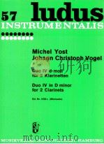 ludus 57 Duo Ⅳ in D minor for 2 clarinets Ed.Nr.550c Michaels   1967  PDF电子版封面    Michel Yost 
