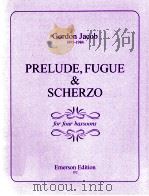 prelude fugue & scherzo for four bassoons 102   1979  PDF电子版封面    GordonJacob 