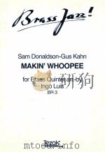 Sam Donaldson-Gus Kahn Makin'Whoopee for Brass quintet BR 3     PDF电子版封面    IngoLuis 