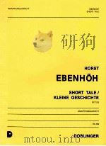 Short tale/Kleine Geschichte op.70/3 Saxophonquartett 05 469   1989  PDF电子版封面    HorstEbenhh 