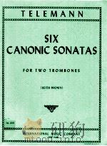 six canonic sonatas for two trombones keith brown No.3179   1981  PDF电子版封面    Telemann 