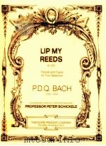 lip my reeds s.32' prelude and fugue for four bassoons   1993  PDF电子版封面    P.D.Q.Bach 