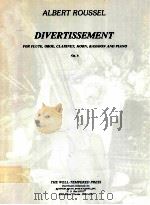 DIVERTISSMENT FOR FLUTE OBOE CLARINET HORN BASSOON AND PIANO Op.6 W 7249     PDF电子版封面    AlbertROUSSEL 