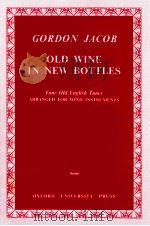 old wine in new bottles four old english tunes for wind instruments score   1960  PDF电子版封面    GordonJacob 