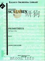 Prometheus The Poem of Fire Op.60 conductor's score A 4320     PDF电子版封面    AlexanderScriabin 