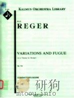 Variations and Fugue on a Theme by Mozart Op.132 conductor's score A 1906     PDF电子版封面    MaxReger 