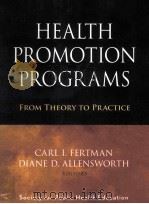 HEALTH PROMOTION PROGRAMS FORM THEORY TO PRACTICE     PDF电子版封面  9780470241554   
