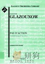 Pas D'action from Scene's De Ballet Op.52 No.5 conductor's score A 1471     PDF电子版封面    AlexanderGlazounow 
