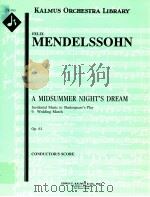 A Midsummer Night's Dream Incidental Music to Shakespeare's Play 9 Wedding March Op.61 con     PDF电子版封面    FelixMendelssohn 