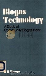 Bio-gas technology : a study of community bio-gas plant（1986 PDF版）