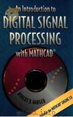 An introduction to digital signal processing with Mathcad a mathcad electronic book   1999  PDF电子版封面  0534951414  Robert O.Harger 