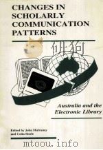 CHANGES IN SCHOLARLY COMMUNICATION PATTERNS:AUSTRALIA AND THE ELECTRONIC LIBRARY（ PDF版）
