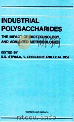 Industrial polysaccharides/ the inpact of biotechnology and advanced methodologies:proceedings（1987 PDF版）
