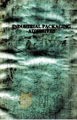 Industrial packging adhesives   1990  PDF电子版封面  0216927951  Ken Booth. 