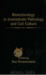 Biotechnology in invertebrate pathology and cell culture     PDF电子版封面    edited by Karl Maramorosch 