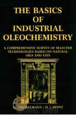 The basics of industrial oleochemistry : A comprehensive survey of selected technologies based   1988  PDF电子版封面  3893550089   