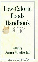 Low-calorie foods handbook   1993  PDF电子版封面  0824788125  edited by Aaron M. Altschul 