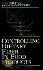 Controlling dietary fiber in food products   1992  PDF电子版封面    Leon Prosky jonathan w.devries 