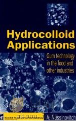 Hydrocolloid applications : gum technology in the food and other industries   1997  PDF电子版封面  041262120  A Nussinovitch 