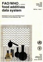 FAO/WHO food additives data system  evaluations by the Joint FAO/WHO Expert Committee on Food Additi   1985  PDF电子版封面  8251024340   