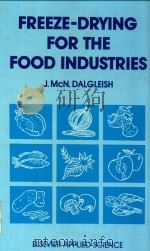 Freeze-drying for the food industries   1990  PDF电子版封面  1851664076  Dalgleish;J. McN. (J. McNair) 