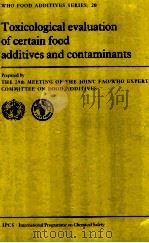 Toxicological evaluation of certain food additives and contaminants prepared by the 29th metting of   1985  PDF电子版封面  052134347x   