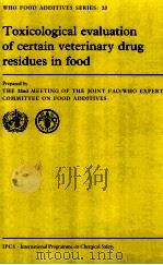 Toxicological evaluation of certain veterinary drug residues in food prepared by the 32nd metting of   1987  PDF电子版封面  0521379164   
