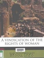 A VINDICATION OF THE RIGHTS OF WOMAN     PDF电子版封面  9781179708928   