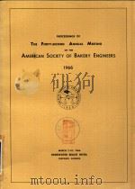 Proceedings of the forty - first annual meeting of the american society of bakery engineers 1966   1966  PDF电子版封面     
