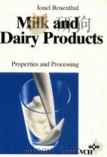 Milk and dairy products :Properties and processing properties and processing   1991  PDF电子版封面  352727989X  Ionel Rosenthal 