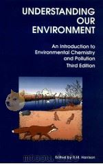 Understanding our environment : an introduction to environmental chemistry and pollution third editi   1999  PDF电子版封面  0854045848  R. M. Harrison 