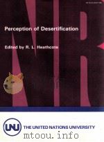 Perception of desertification   1980  PDF电子版封面  9280801902  R. L. Heathcote 