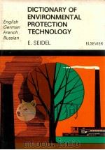 Dictionary of environmental protection technology     PDF电子版封面    Egon Seidel 