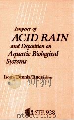 Impact of acid rain and deposition on aquatic biological systems   1986  PDF电子版封面    a symposium sponsored by ASTM 