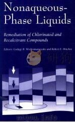 Nonaqueous-phase liquids : remediation of chlorinated and recalcitrant compounds   1998  PDF电子版封面  0574770578  godage b.wickramanayake battel 
