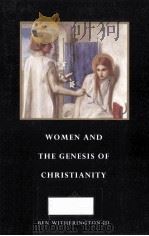 WOMEN AND THE GENESIS OF CHRISTIANITY BEN WITHERINGTON 3   1990  PDF电子版封面  9780521367356   