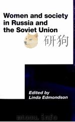 WOMEN AND SOCIETY IN RUSSIA AND THE SOVIET UNION   1992  PDF电子版封面  9780521070720  LINDA EDMONDSON 
