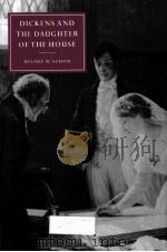 DICKENS AND THE DAUGHTER OF THE HOUSE   1999  PDF电子版封面  0521042631  HILARY M.SCHOR 