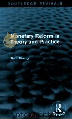 MONETARY REFORM IN THEORY AND PRACTICE   1936  PDF电子版封面  0415819367  PAUL EINZIG 