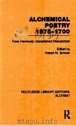ALCHEMICAL POETRY 1575-1700 VOLUME 5   1995  PDF电子版封面  0415641890  ROBERT M.SCHULER 