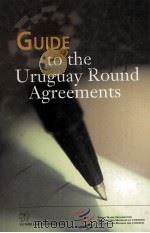 GUIDE TO THE URUGUAY ROUND AGREEMENTS   1999  PDF电子版封面    JOHN CROOME 